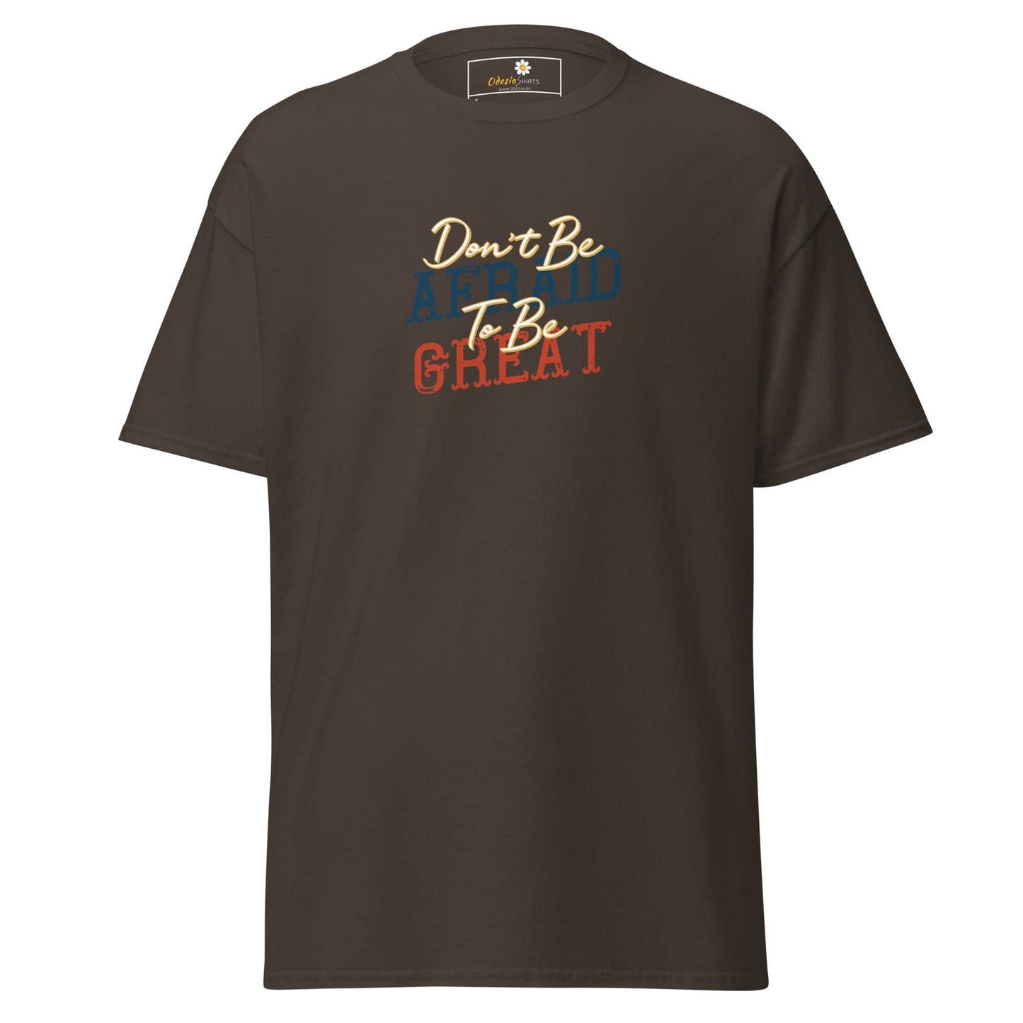 Unisex classic tee - TEXT DONT BE AFFRAID TO BE GREAT - REGULAR - Dark Chocolate / S