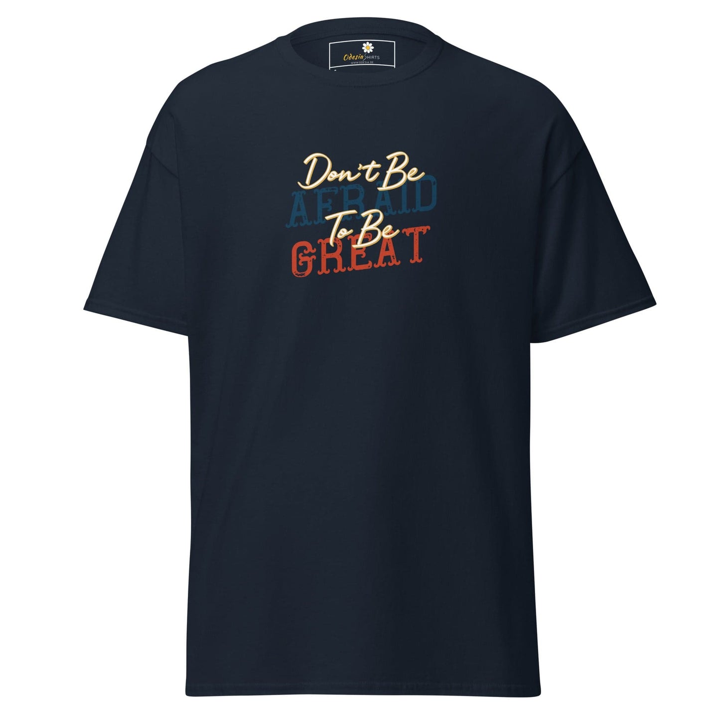 Unisex classic tee - TEXT DONT BE AFFRAID TO BE GREAT - REGULAR - Navy / S