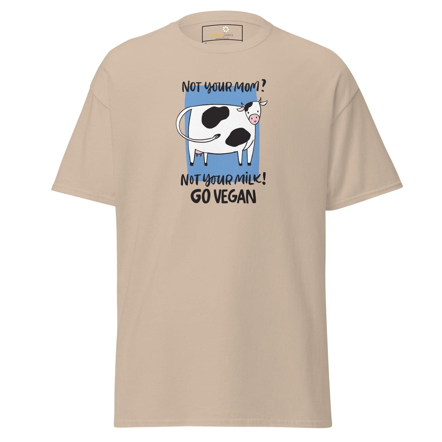 Unisex classic t-shirt - VEGAN FUN NOT YOUR MOM NOT YOUR MILK - REGULAR - Sand / S