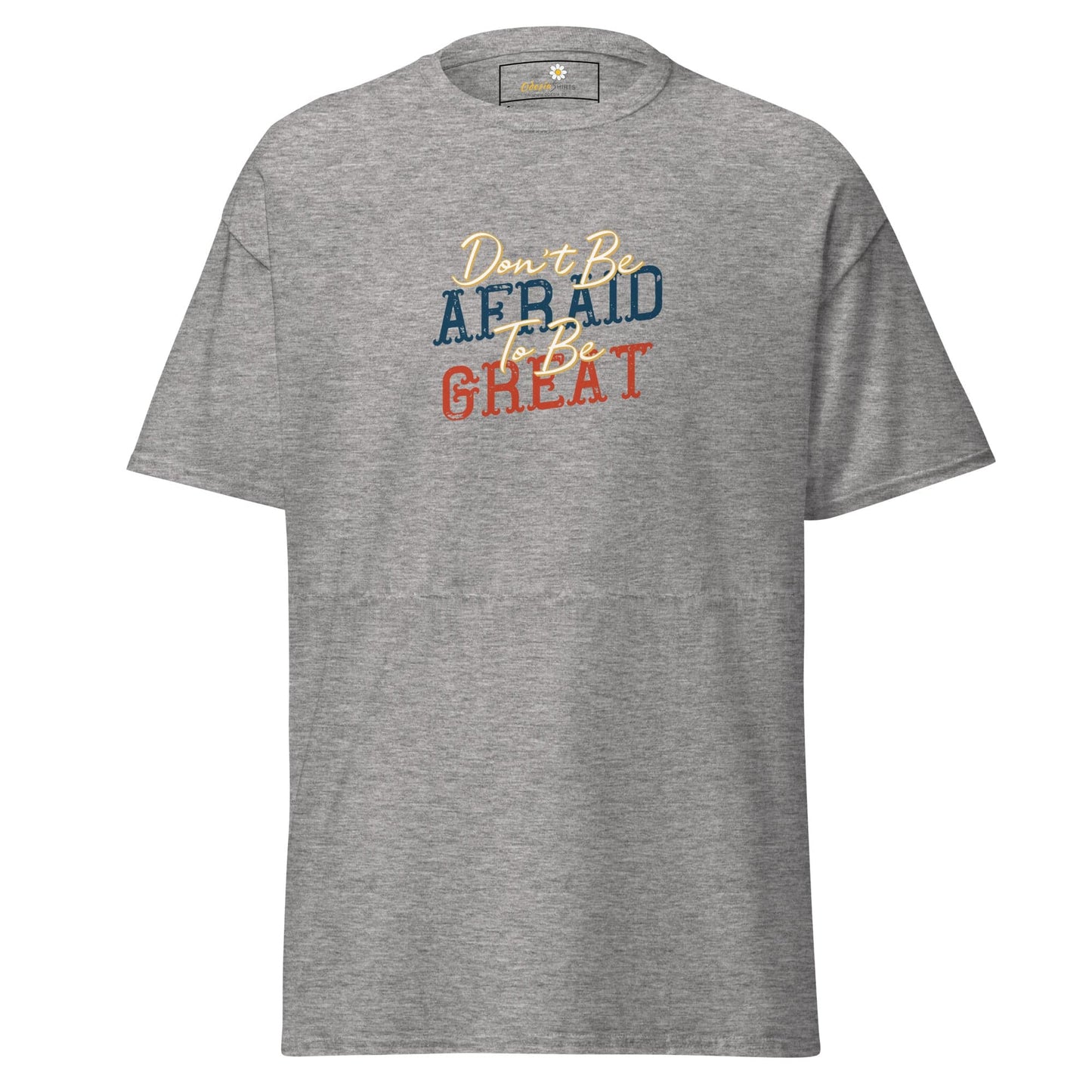 Unisex classic tee - TEXT DONT BE AFFRAID TO BE GREAT - REGULAR - Sport Grey / S