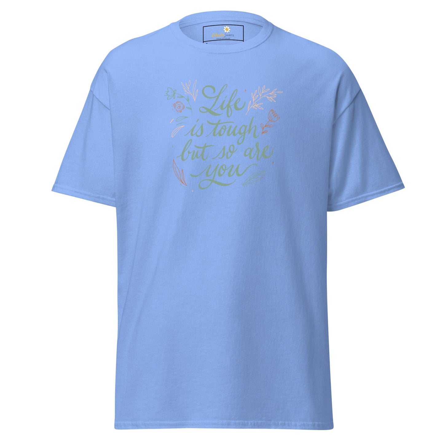 Unisex classic t-shirt - POSITIVE LIFE IS TOUGH BUT SO YOU - REGULAR - Carolina Blue / S