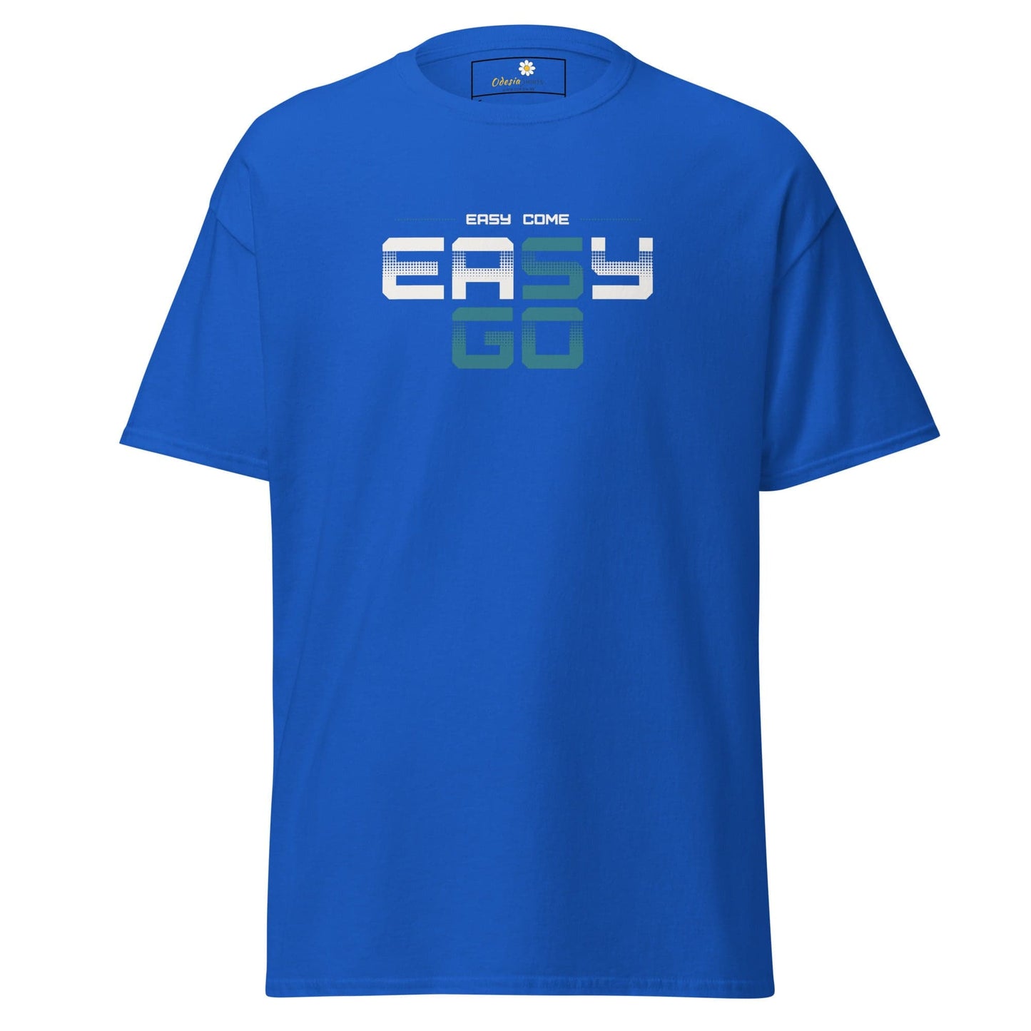 Blue T-shirt with Easy Come Easy Go graphic for Men and Women in sizes S to XL