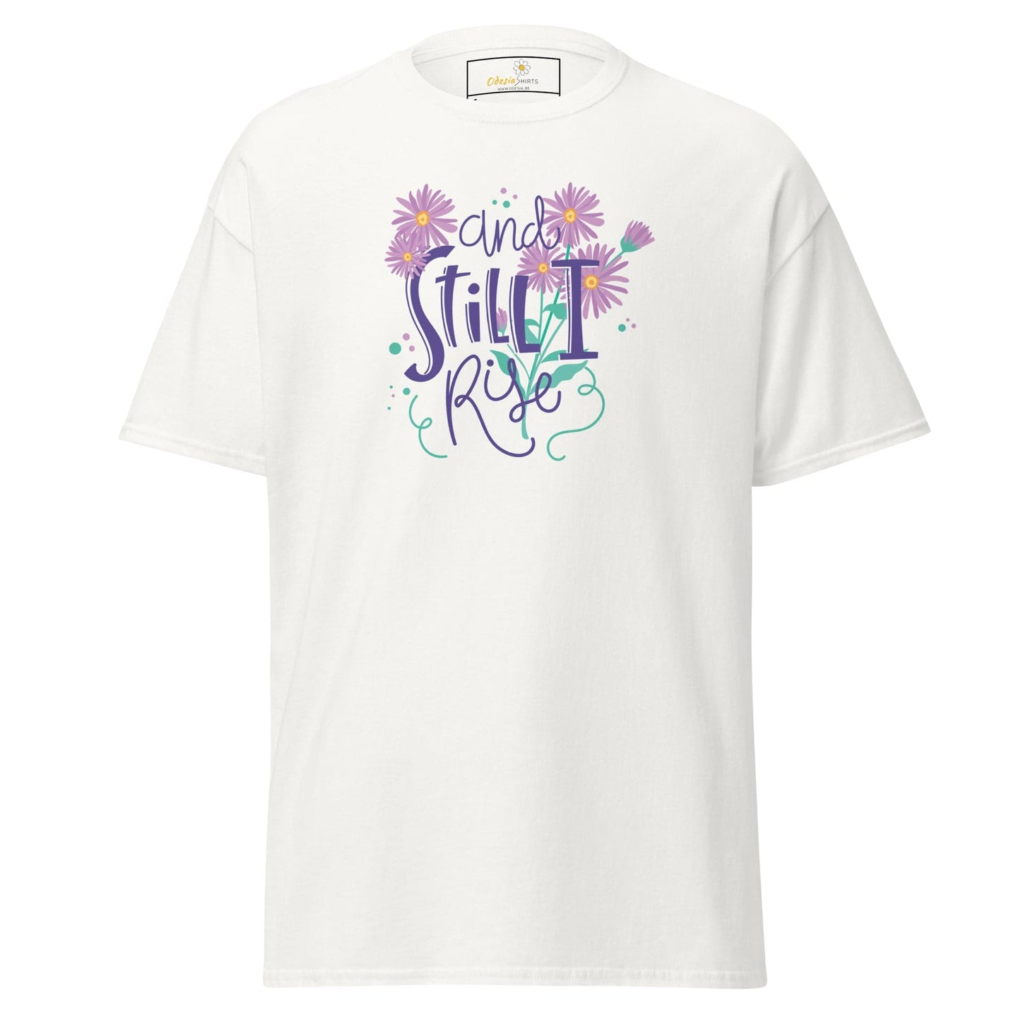 Unisex classic t-shirt - POSITIVE AND STILL I GROW - REGULAR - White / S