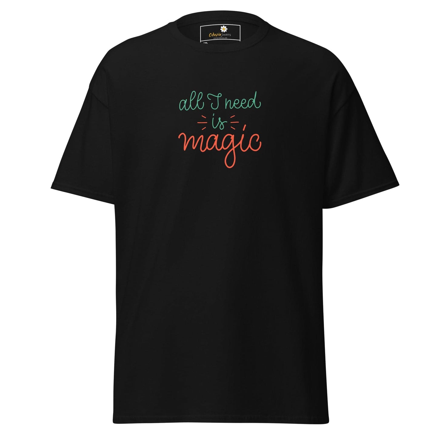 Black T-shirt with all I need is magic text, available in men’s and women’s sizes 2XL to 5XL